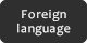 Foreign language
